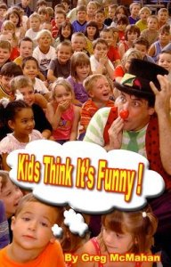 Kids Think It's Funny by Greg McMahan